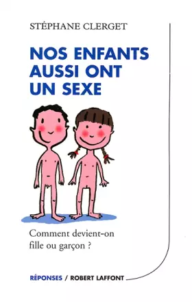 Couverture du produit · Nos enfants aussi ont un sexe : Comment devient-on fille ou garçon ?