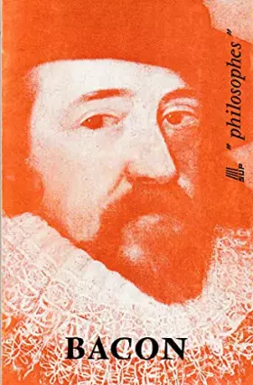Couverture du produit · Bacon : Par Gérard Escat,... Choix de textes de Bacon, traduits par Jean A. C. Buchon (Les Philosophes)