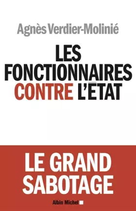 Couverture du produit · Les fonctionnaires contre l'Etat : Le grand sabotage