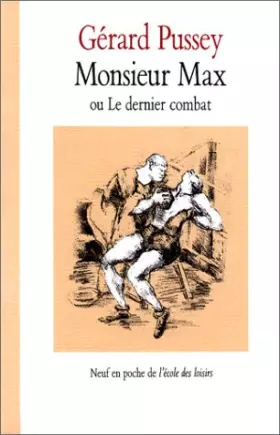 Couverture du produit · Monsieur Max, ou, Le dernier combat