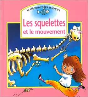 Couverture du produit · Les squelettes et le mouvement