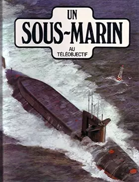 Couverture du produit · UN SOUS-MARIN AU TÉLÉOBJECTIF