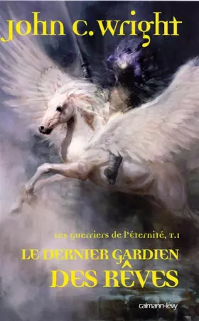 Couverture du produit · Les Guerriers de l'Eternité, Tome 1 : Le dernier gardien des rêves
