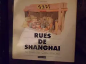Couverture du produit · Rues de Shanghai au temps des Concessions