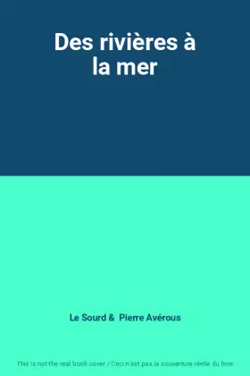 Couverture du produit · Des rivières à la mer