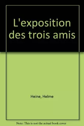 Couverture du produit · L'exposition des trois amis
