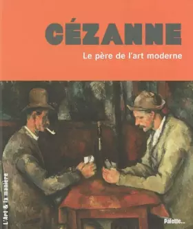 Couverture du produit · Cézanne : Le père de l'art moderne
