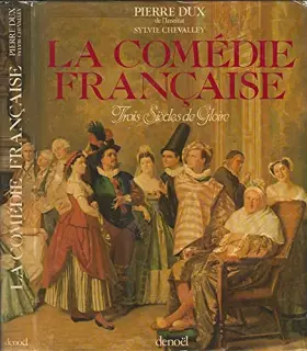 Couverture du produit · Dux pierre, chevalley sylvie - La comédie française - trois siècles de gloire