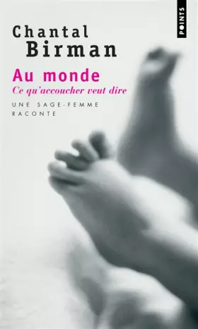 Couverture du produit · Au monde. Ce qu'accoucher veut dire. Une sage-femme raconte...