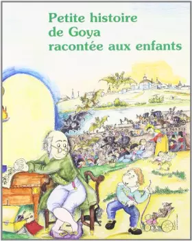 Couverture du produit · Petite histoire de Goya racontée aux enfants