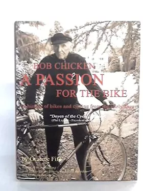 Couverture du produit · Bob Chicken: A Passion for the Bike