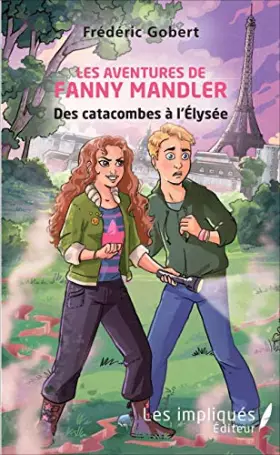 Couverture du produit · Les aventures de Fanny Mandler: Des catacombes à l'Élysée