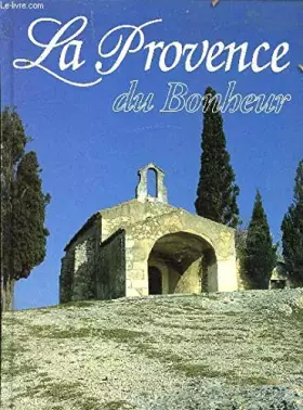 Couverture du produit · LA PROVENCE DU BONHEUR.