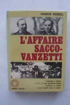Couverture du produit · Francis Russell. L'Affaire Sacco-Vanzetti : ETragedy in Dedhame. Adapté de l'américain par Magdeleine Paz