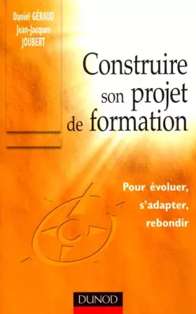 Couverture du produit · Construire son projet de formation : Pour évoluer, s'adapter ou rebondir