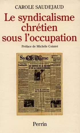 Couverture du produit · Le syndicalisme chrétien sous l'Occupation