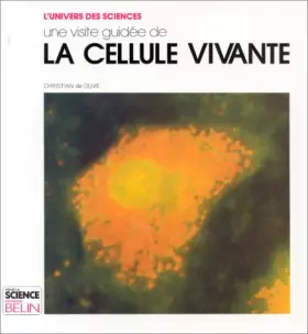 Couverture du produit · Une Visite guidée de la cellule vivante