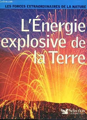 Couverture du produit · L'ENERGIE EXPLOSIVE DE LA TERRE