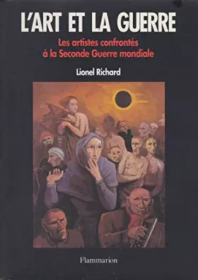 Couverture du produit · L'art et la guerre : Les artistes confrontés à la Seconde guerre mondiale