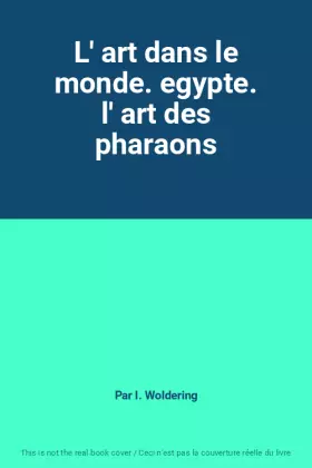 Couverture du produit · L' art dans le monde. egypte. l' art des pharaons