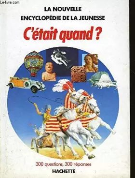 Couverture du produit · La nouvelle encyclopédie de la jeunesse : Qui est-ce? 300 questions,300 réponses