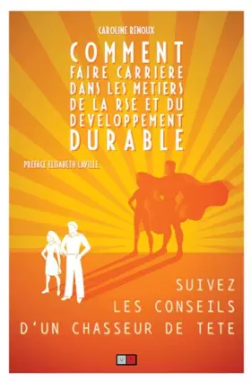 Couverture du produit · Comment faire carrière dans les métiers de la RSE et du développement durable: Suivez les conseils d'un chasseur de tête