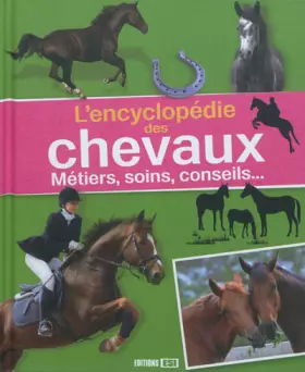 Couverture du produit · L'encyclopédie des chevaux: Métiers, soins, conseils...