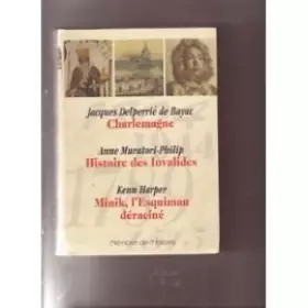 Couverture du produit · Memoire de l'histoire: Charlemagne, Histoire des invalides, Minik, l'esquimau deracine