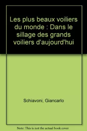 Couverture du produit · Les plus beaux voiliers du monde : Dans le sillage des grands voiliers d'aujourd'hui