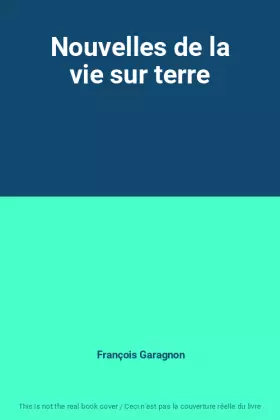 Couverture du produit · Nouvelles de la vie sur terre