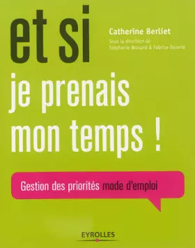 Couverture du produit · Et si je prenais mon temps !: Gestion des priorités mode d'emploi.