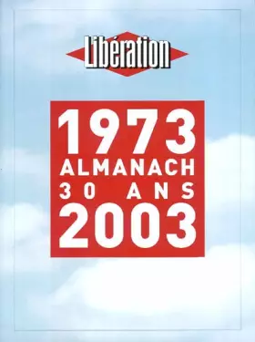 Couverture du produit · Libération 1973-2003 : Almanach des 30 ans