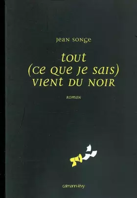 Couverture du produit · Tout ce que je sais vient du noir