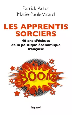 Couverture du produit · Les apprentis sorciers: 40 ans d'échec de la politique économique française