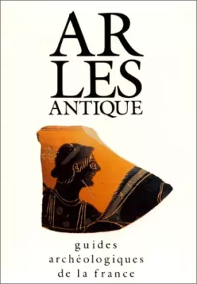 Couverture du produit · ARLES ANTIQUE. Monuments et sites