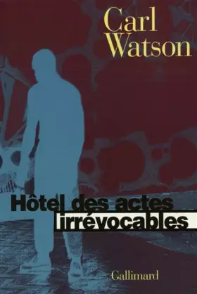 Couverture du produit · Hôtel des actes irrévocables