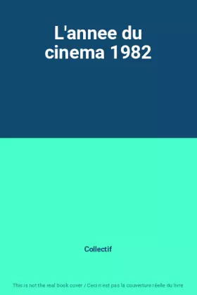 Couverture du produit · L'annee du cinema 1982