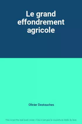 Couverture du produit · Le grand effondrement agricole