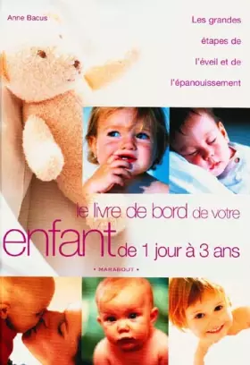 Couverture du produit · Le livre de bord de votre enfant de 1 jour à 3 ans