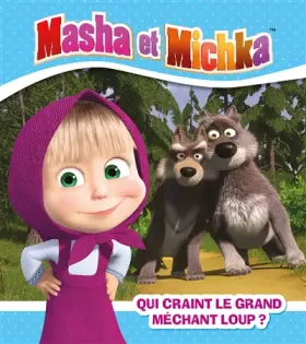 Couverture du produit · Masha et Michka / Qui craint le grand méchant loup