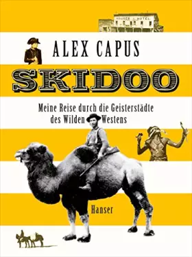 Couverture du produit · Skidoo: Meine Reise durch die Geisterstädte des Wilden Westens