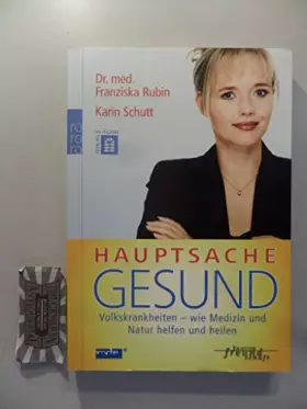 Couverture du produit · Hauptsache gesund: Volkskrankheiten: wie Medizin und Natur helfen und heilen