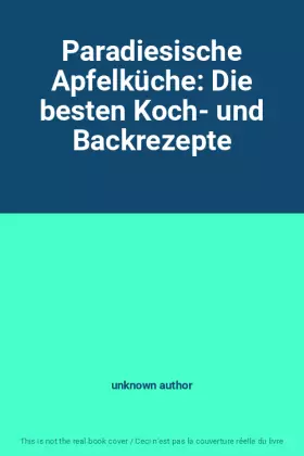 Couverture du produit · Paradiesische Apfelküche: Die besten Koch- und Backrezepte