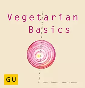 Couverture du produit · Vegetarian Basics: Alles, was man braucht zum Glück - außer Fisch & Fleisch