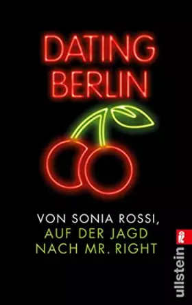 Couverture du produit · Dating Berlin: Auf der Jagd nach Mr Right. Originalausgabe