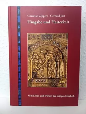 Couverture du produit · Hingabe und Heiterkeit: Vom Leben und Wirken der heiligen Elisabeth