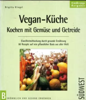 Couverture du produit · Vegan-Küche: Kochen mit Gemüse und Getreide