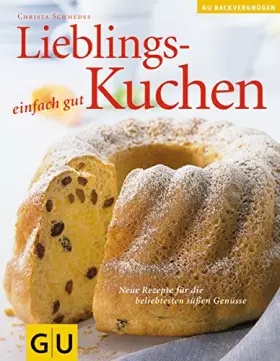 Couverture du produit · Lieblingskuchen . Das neue Kochvergnügen/Backvergnügen (GU Altproduktion)