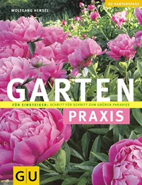 Couverture du produit · Gartenpraxis: Für Einsteiger: Schritt für Schritt zum grünen Paradies (Pflanzenpraxis)