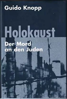 Couverture du produit · Holokaust : der Mord an den Juden. In Zusammenarbeit mit Vanessa von Bassewitz ... Red.: Alexander Berkel ...